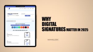 Why Digital Signatures Matter in 2025